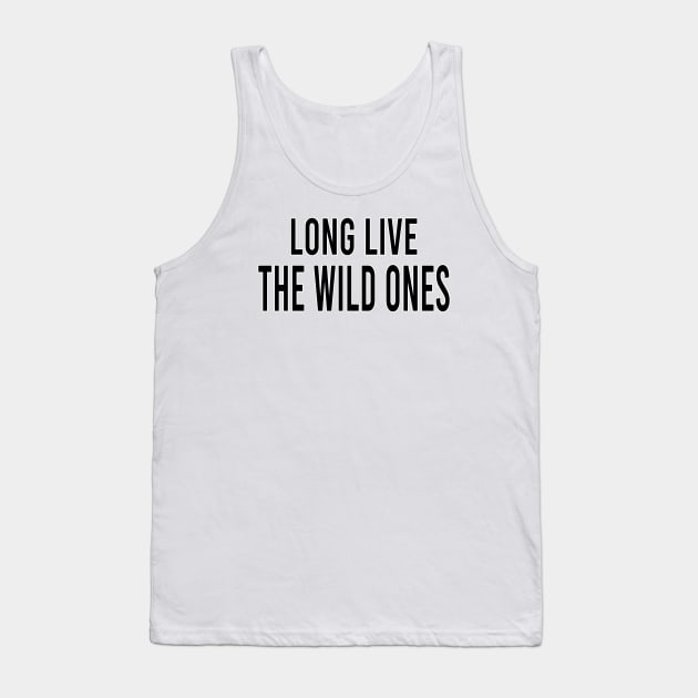 Long live the wild ones Tank Top by BaliChili